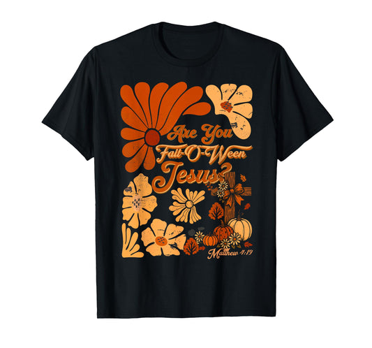 Boho Christian Fall Thanksgiving are You Fall-O-Ween Jesus T-Shirt