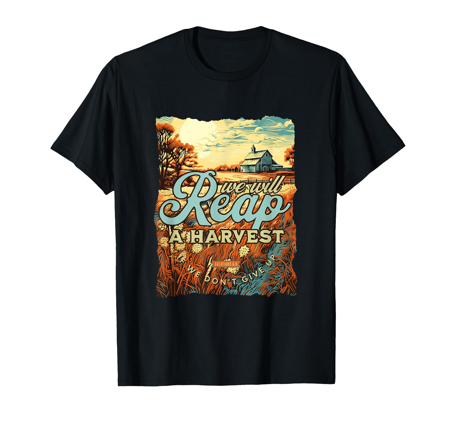 We Will Reap A Harvest Galatians 6:9 Christian Fall Womens T-Shirt