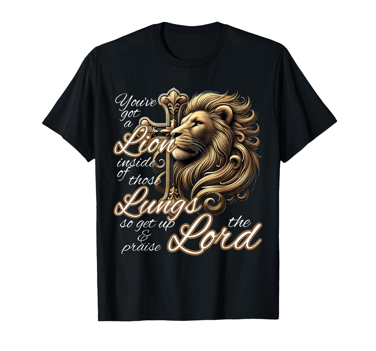 You've Got a Lion Inside of Those Lungs Christian Religious T-Shirt