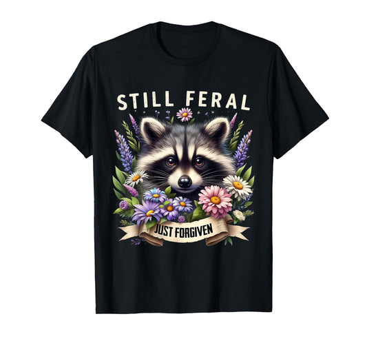 Still Feral Just Forgiven Christian Raccoon Faith T-Shirt