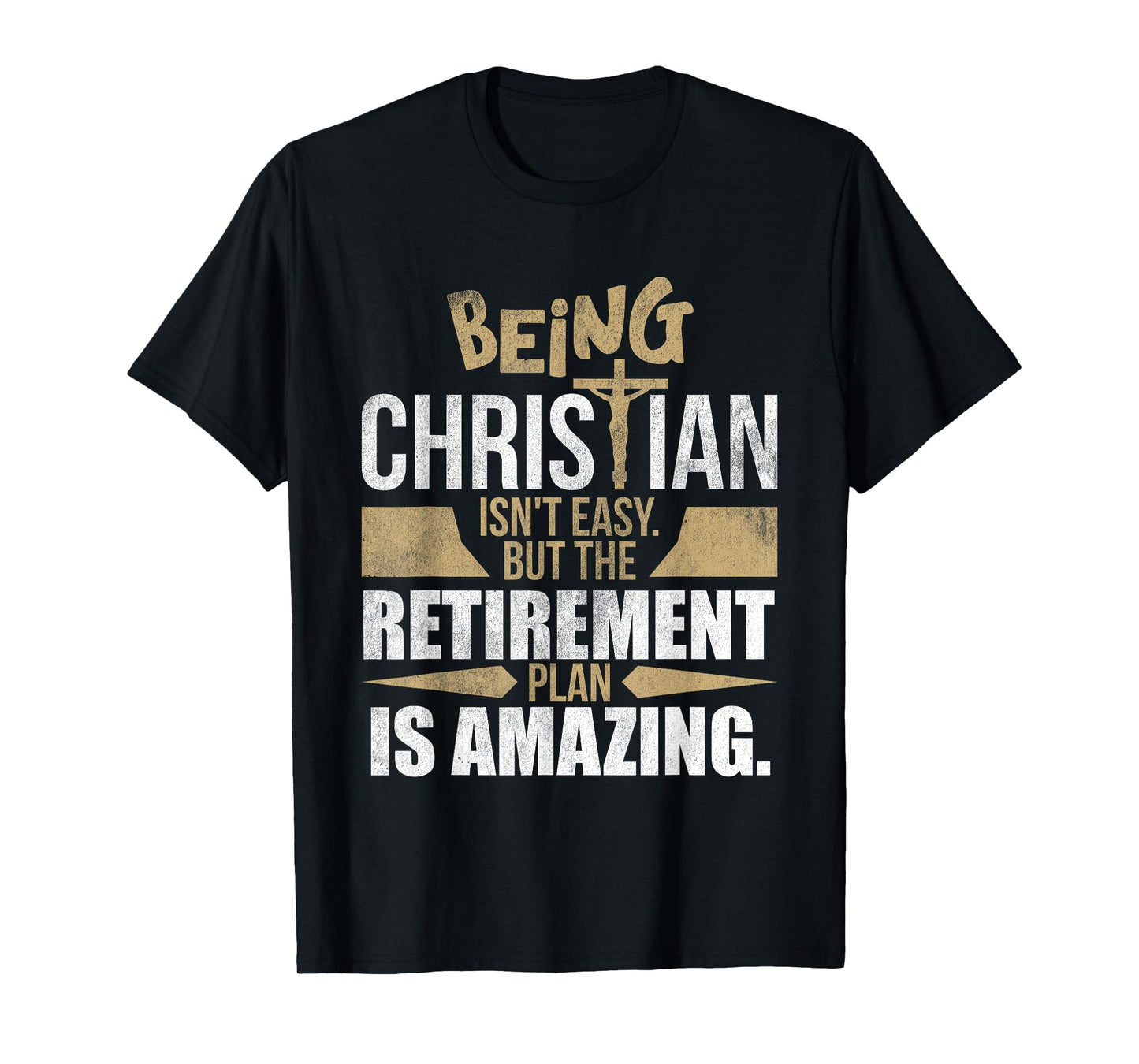 Christian Faith Humor Retirement Plan Heaven Amazing Jesus T-Shirt