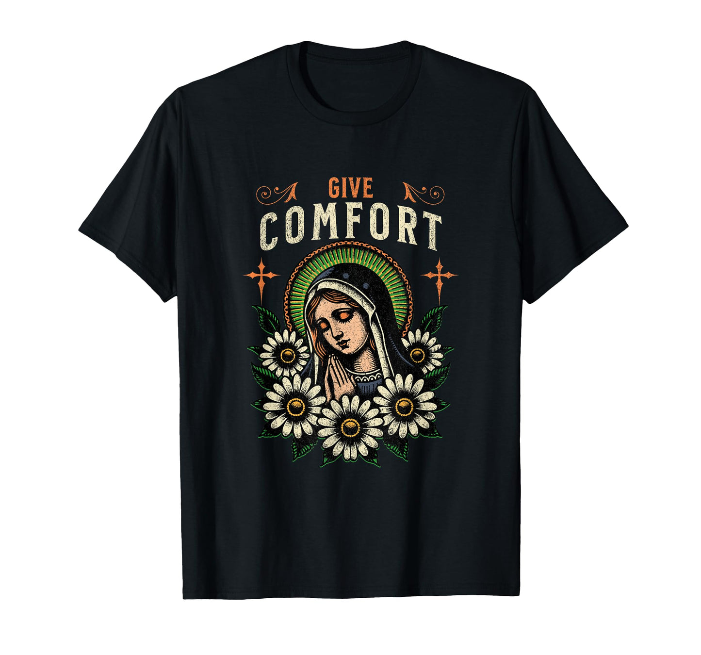Virgin Mary Prayer Give Comfort Christian Pray God's People T-Shirt