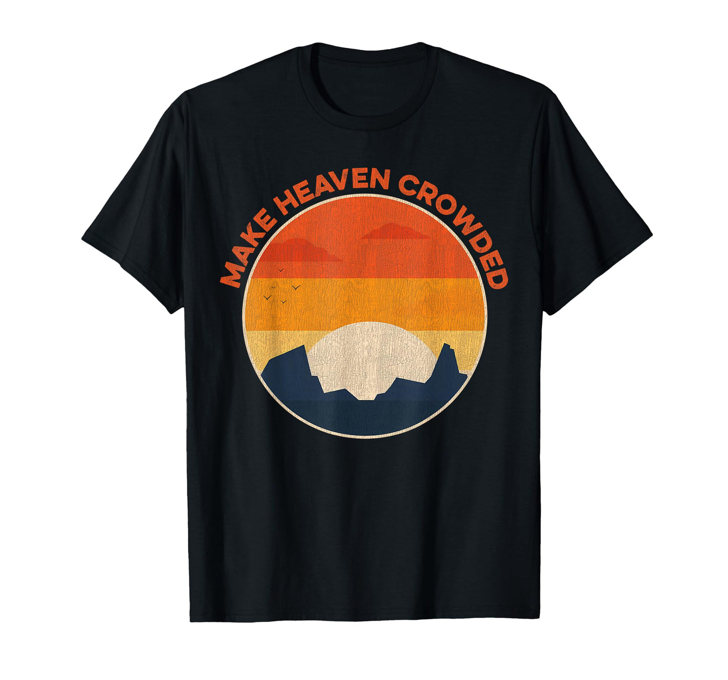 Retro Sunset Make Heaven Crowded Jesus Christian Religious T-Shirt