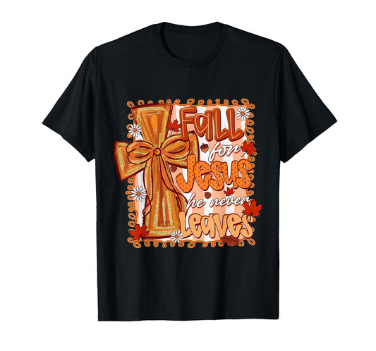 Coquette Fall for Jesus He Never Leaves Thanksgiving God T-Shirt