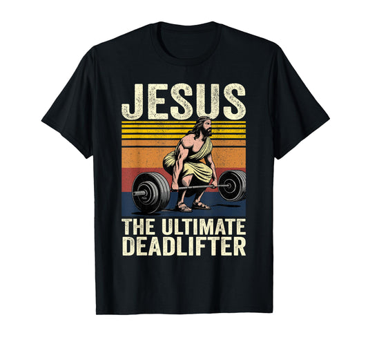 Vintage Jesus The Ultimate Deadlifter Funny Christian Gym T-Shirt