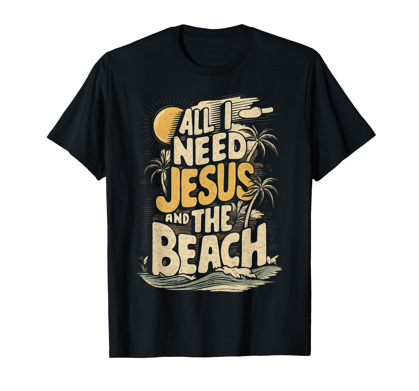All I Need is Jesus and The Beach Christian Summer T-Shirt