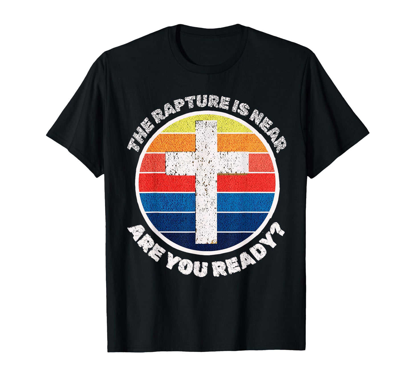 The Rapture is Near Jesus is Coming Are You Ready Prophecy T-Shirt