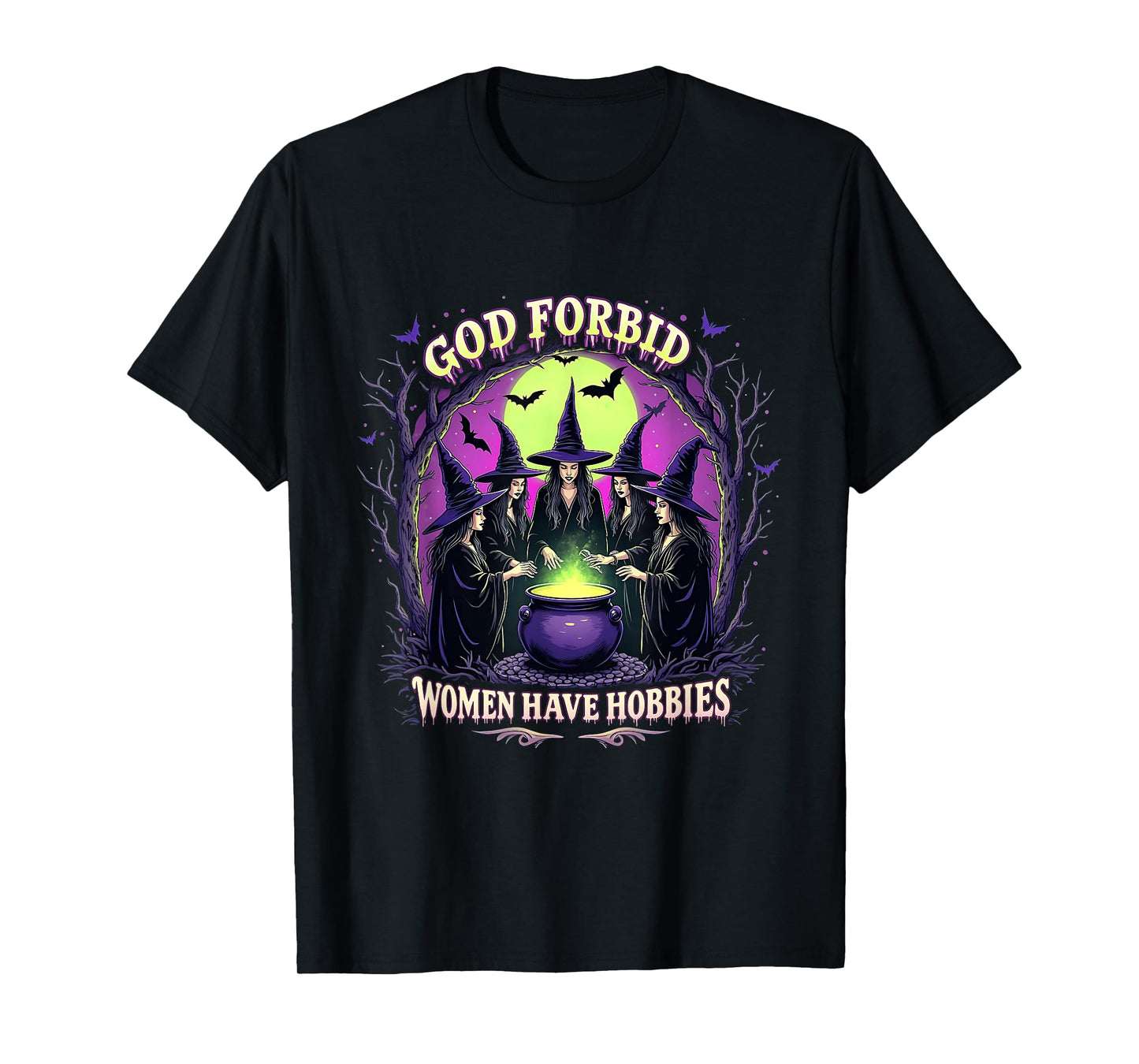 Halloween Spooky Season Witch God Forbid Women Have Hobbies T-Shirt
