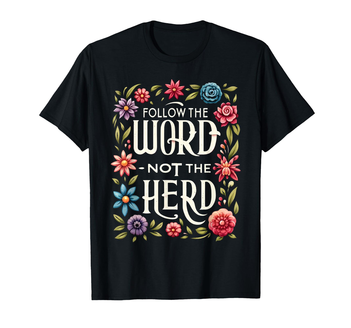Follow The Word Not The Herd Isaiah Bible Quotes T-Shirt