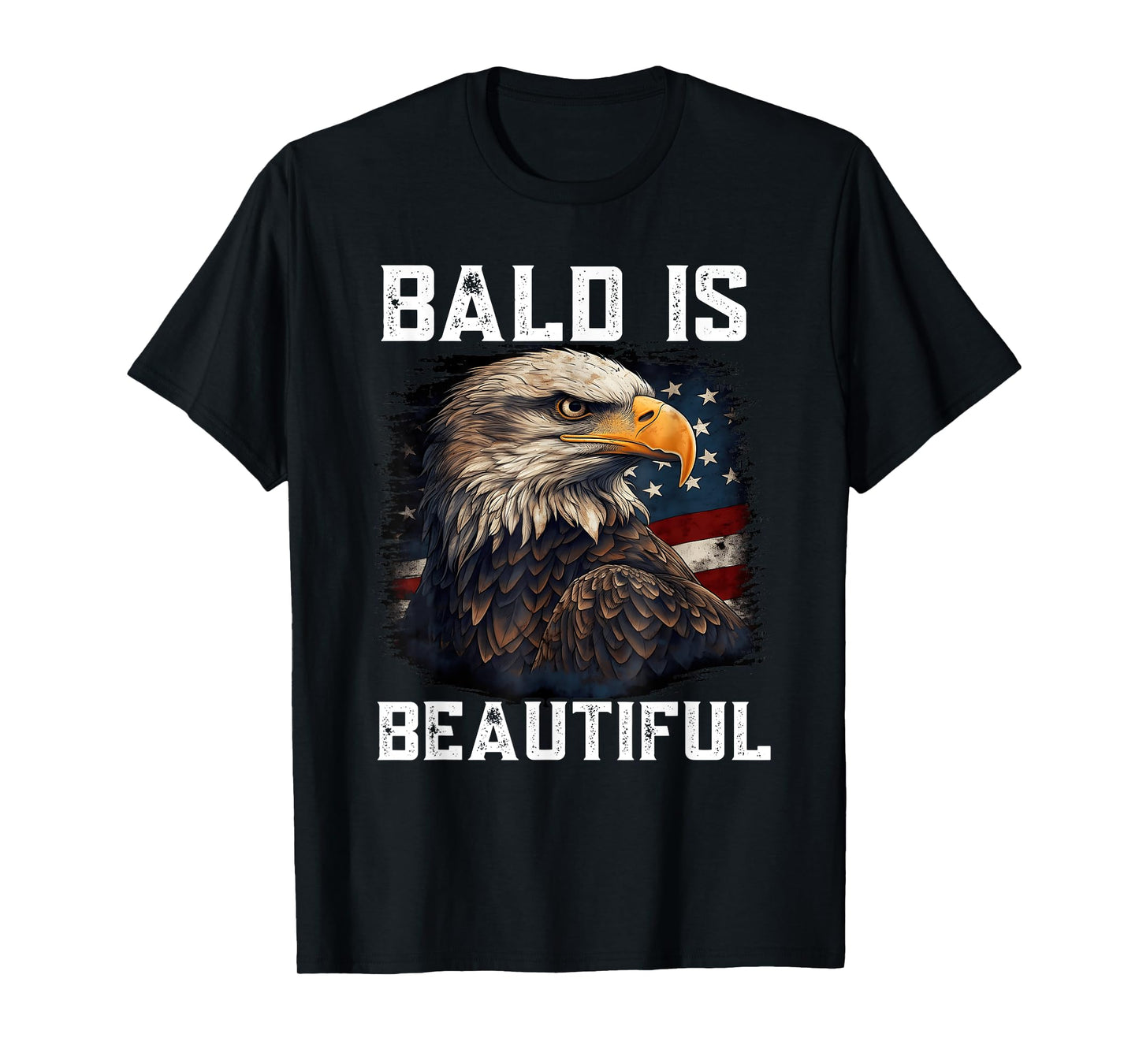 Bald Is Beautiful 4th of July Independence Day Bald Eagle T-Shirt