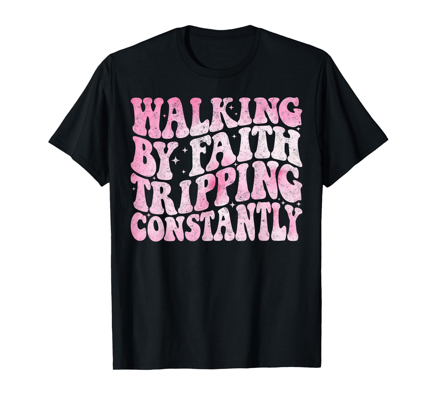 Walking by Faith Tripping Constantly Groovy Jesus Christian T-Shirt