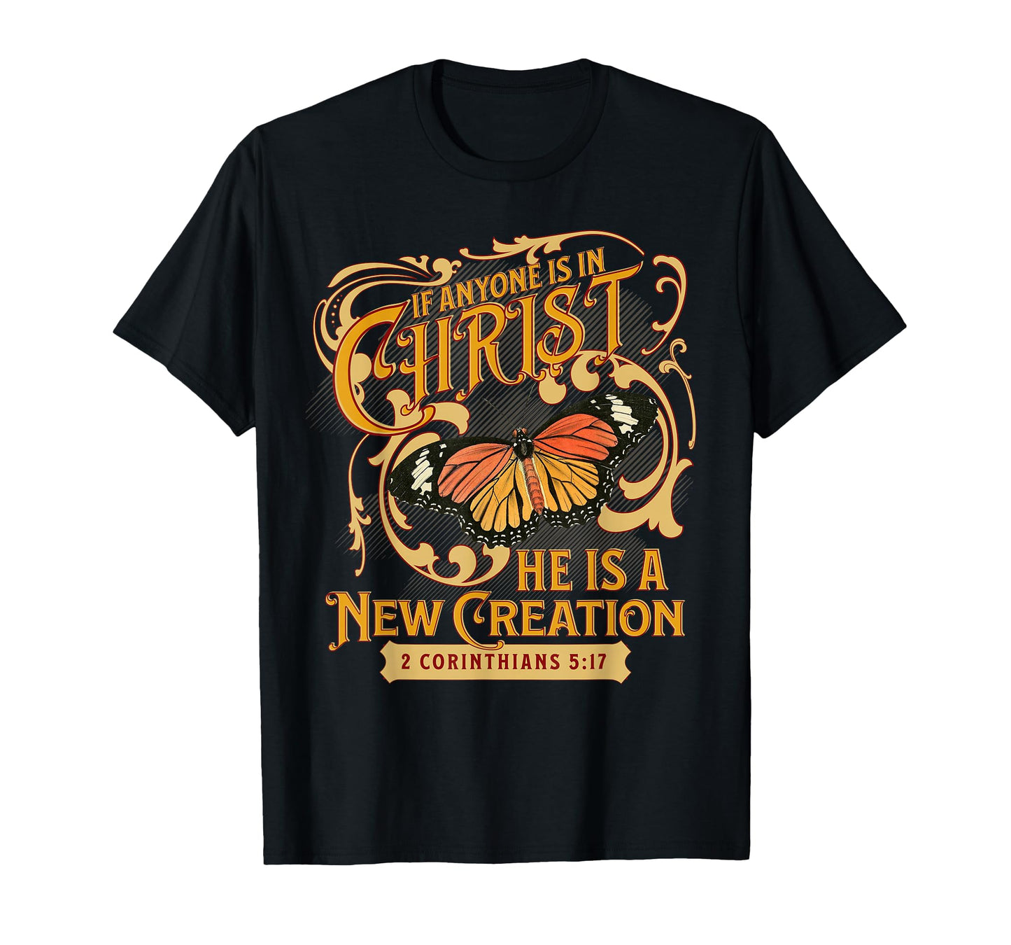 2 Corinthians 5 17 If Anyone is in Christ New Creation Bible T-Shirt