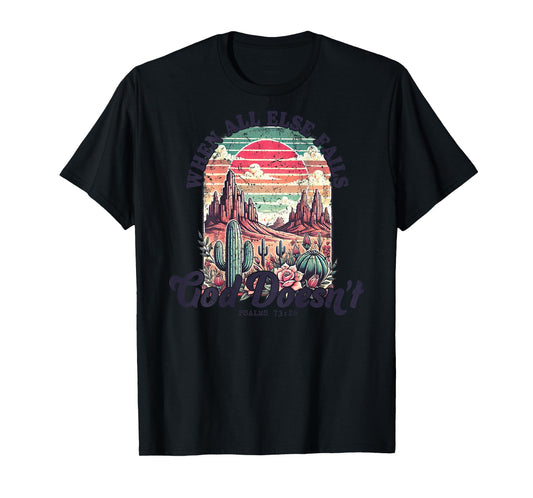 Desert Sunset Cactus Shirt When All Else Fails God Doesn't T-Shirt