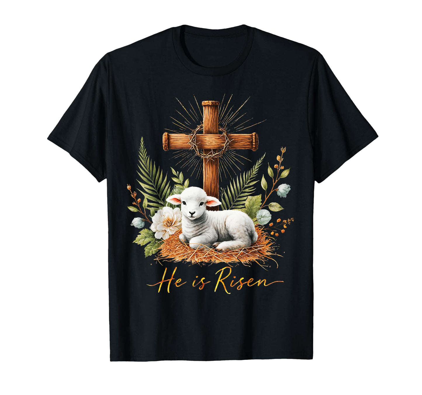 True Easter He is Risen Lamb Crown of Thorn Cross Palm Jesus T-Shirt