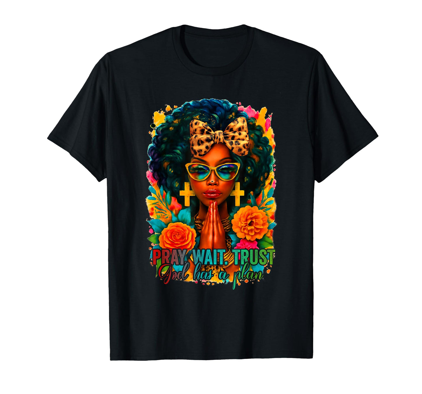Pray Wait Trust God Has A Plan Black Woman Afro Christian T-Shirt