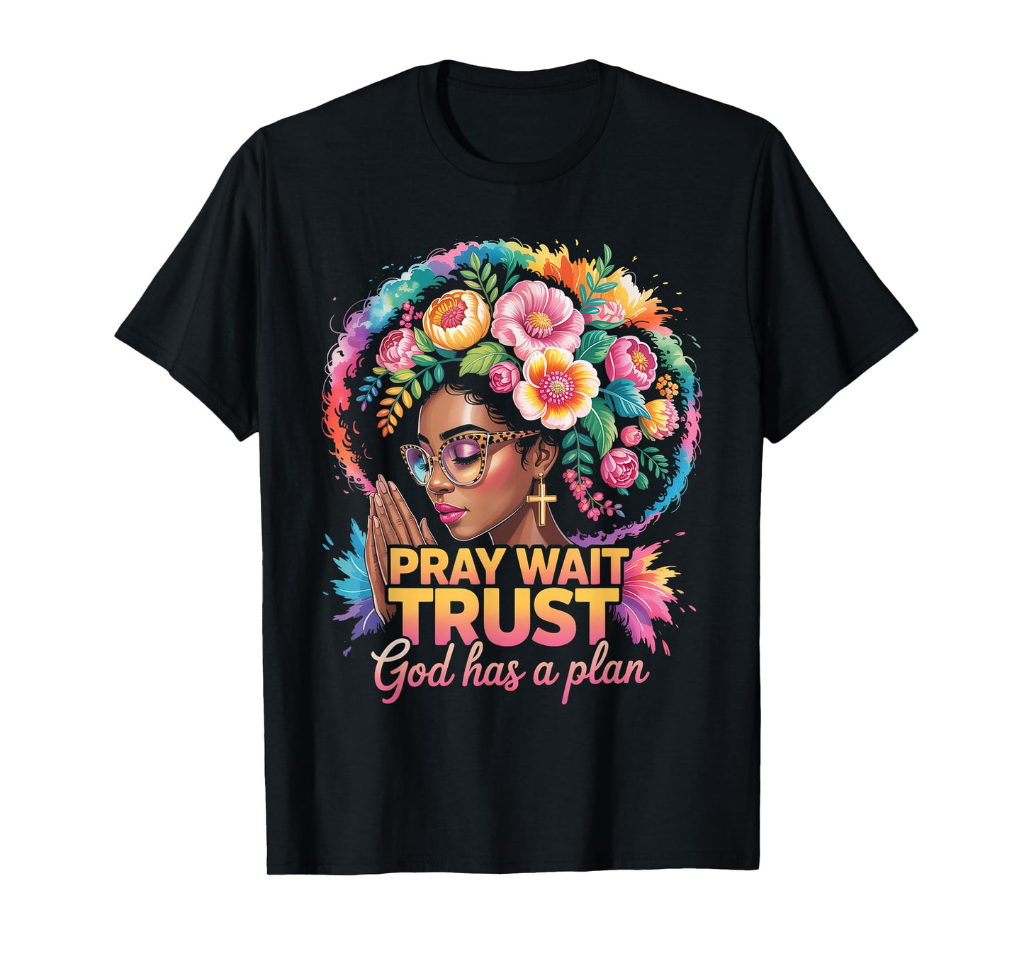 Pray Wait Trust Praying Black Woman Afro Christian Sayings T-Shirt