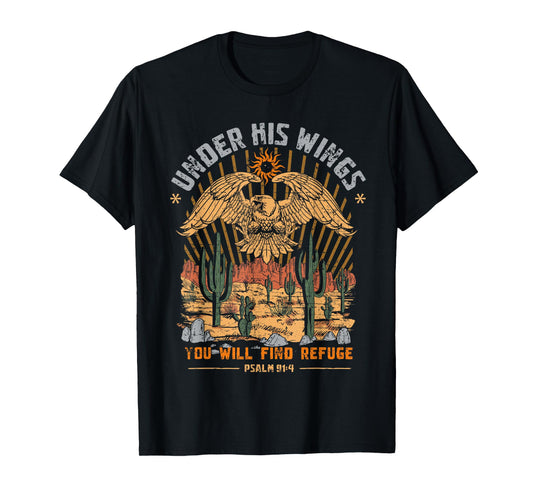 Under His Wings You Will Find Refuge Psalm 91:4 Bible Lover T-Shirt