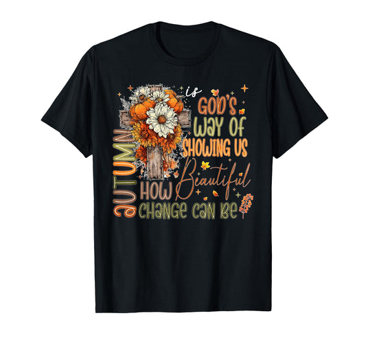 Fall Vibes Autumn Lover Christian Faith Autumn is God's Way T-Shirt