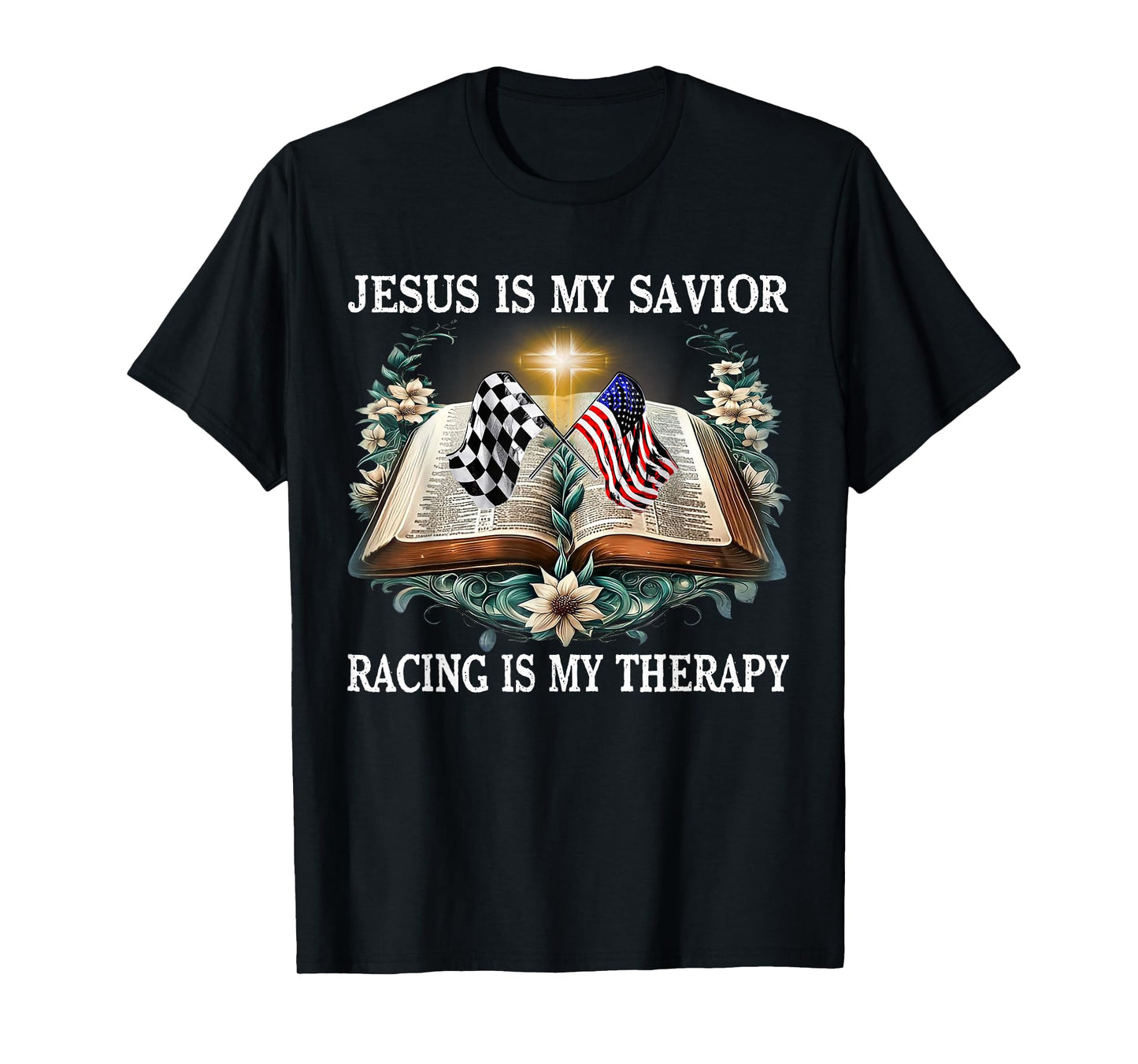 Jesus Is My Savior Racing Is My Therapy Racing Lover T-Shirt