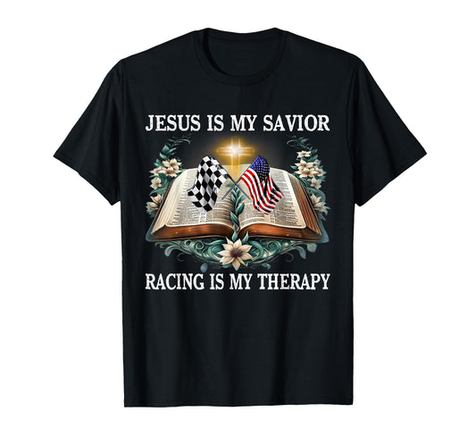 Jesus Is My Savior Racing Is My Therapy Racing Lover T-Shirt
