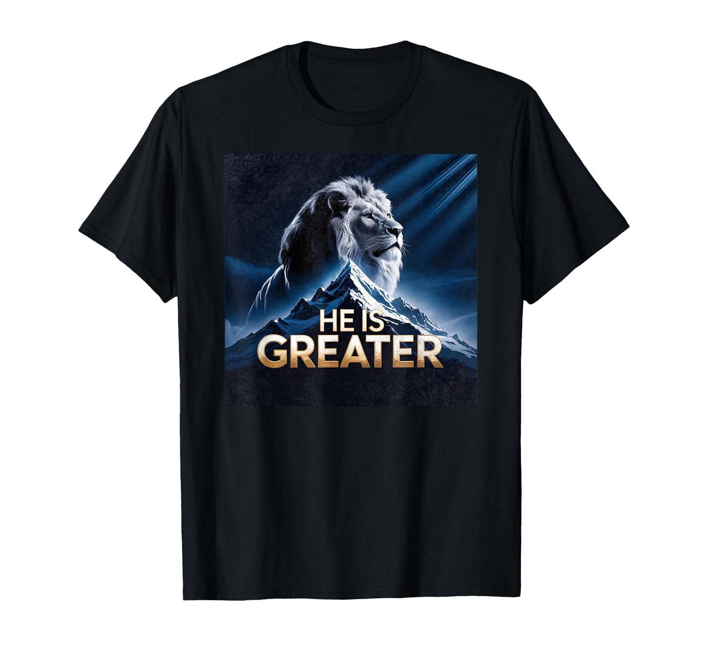 He is Greater Christian Design Power of The Lion and Faith T-Shirt