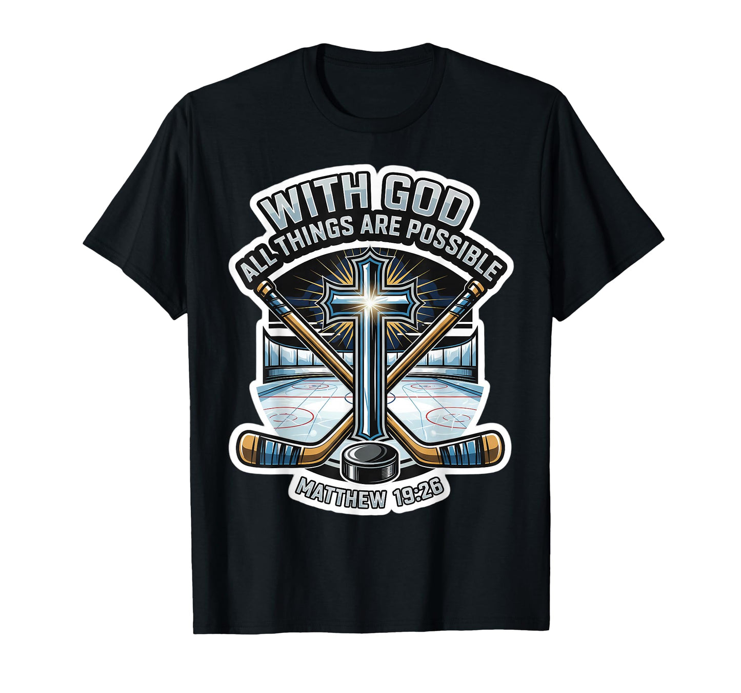 Ice Hockey with God All Things are Possible Matthew 19:26 T-Shirt