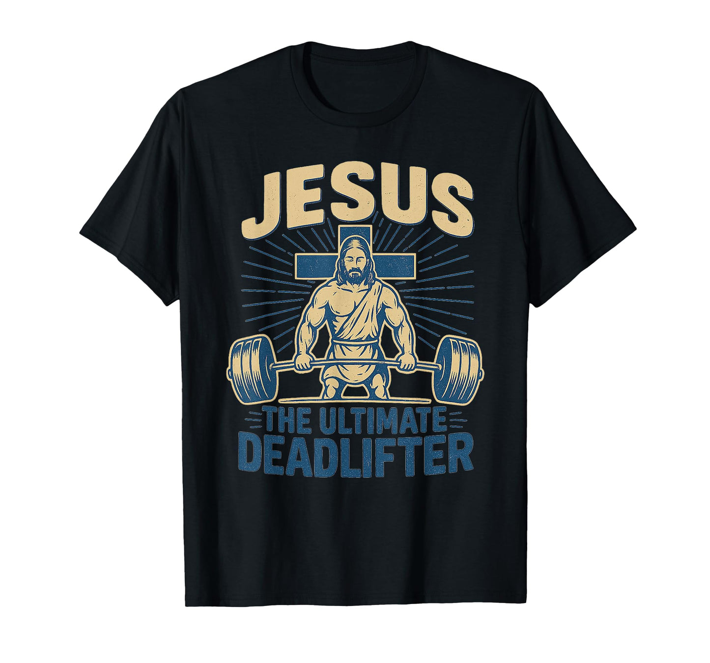 Funny Christian Gym Jesus The Ultimate Deadlifter Workout T-Shirt