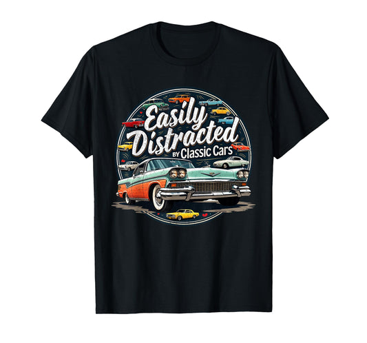 Easily Distracted By Classic Cars Shirt Vintage Old Car Guy T-Shirt