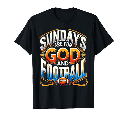 Funny Sunday's Are For God And Football Religious Humor Gift T-Shirt