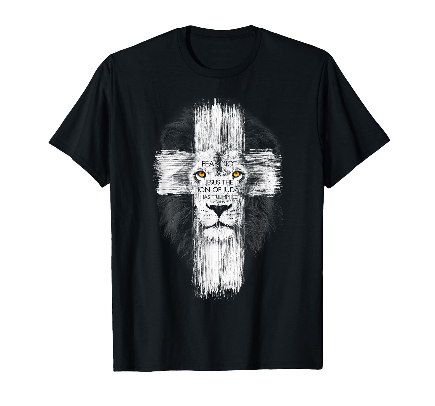 Fear Not For Jesus The Lion Of Judah Has Triumphed T-Shirt