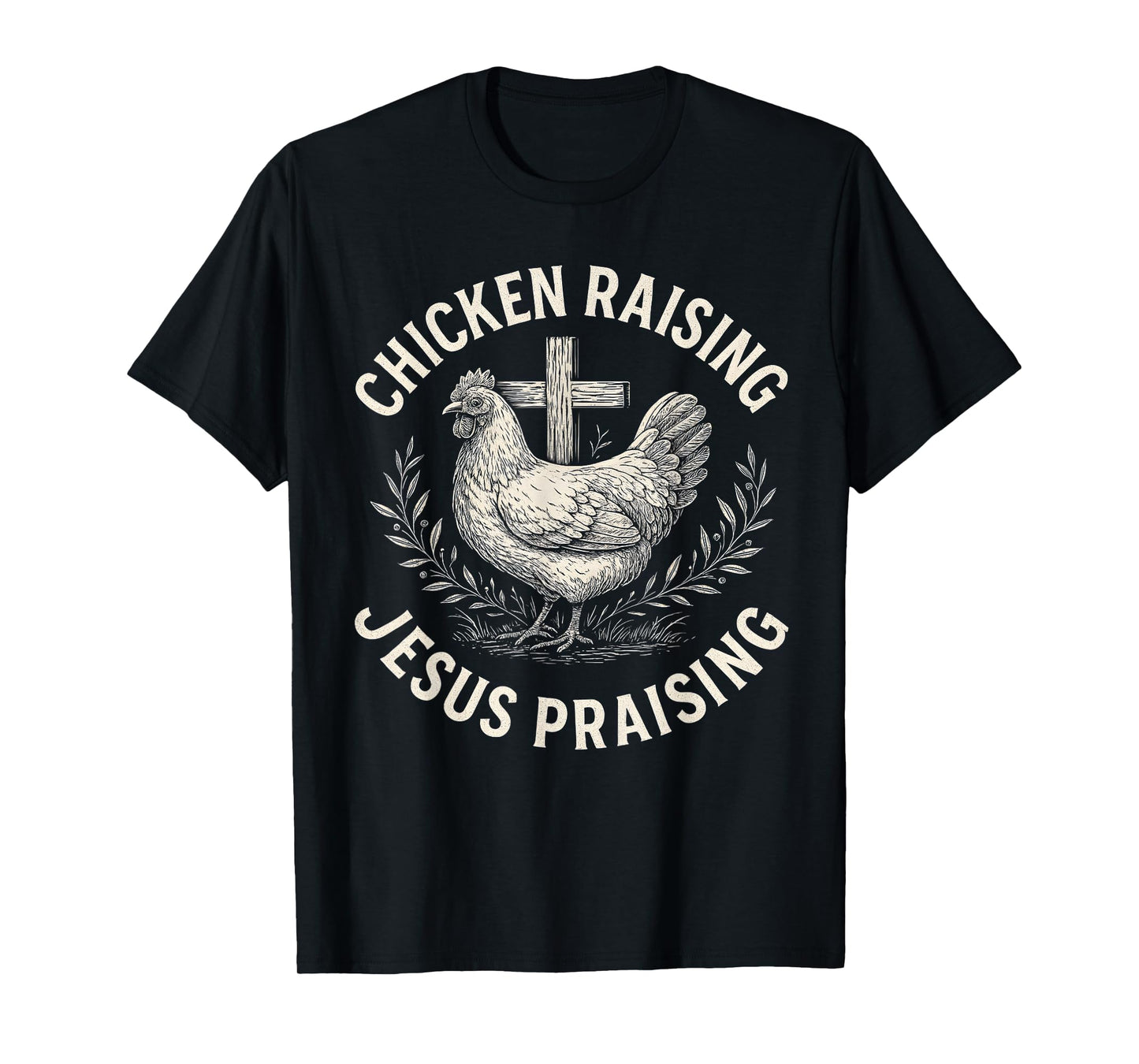 Chicken Raising & Jesus Praising Retro Farm T-Shirt