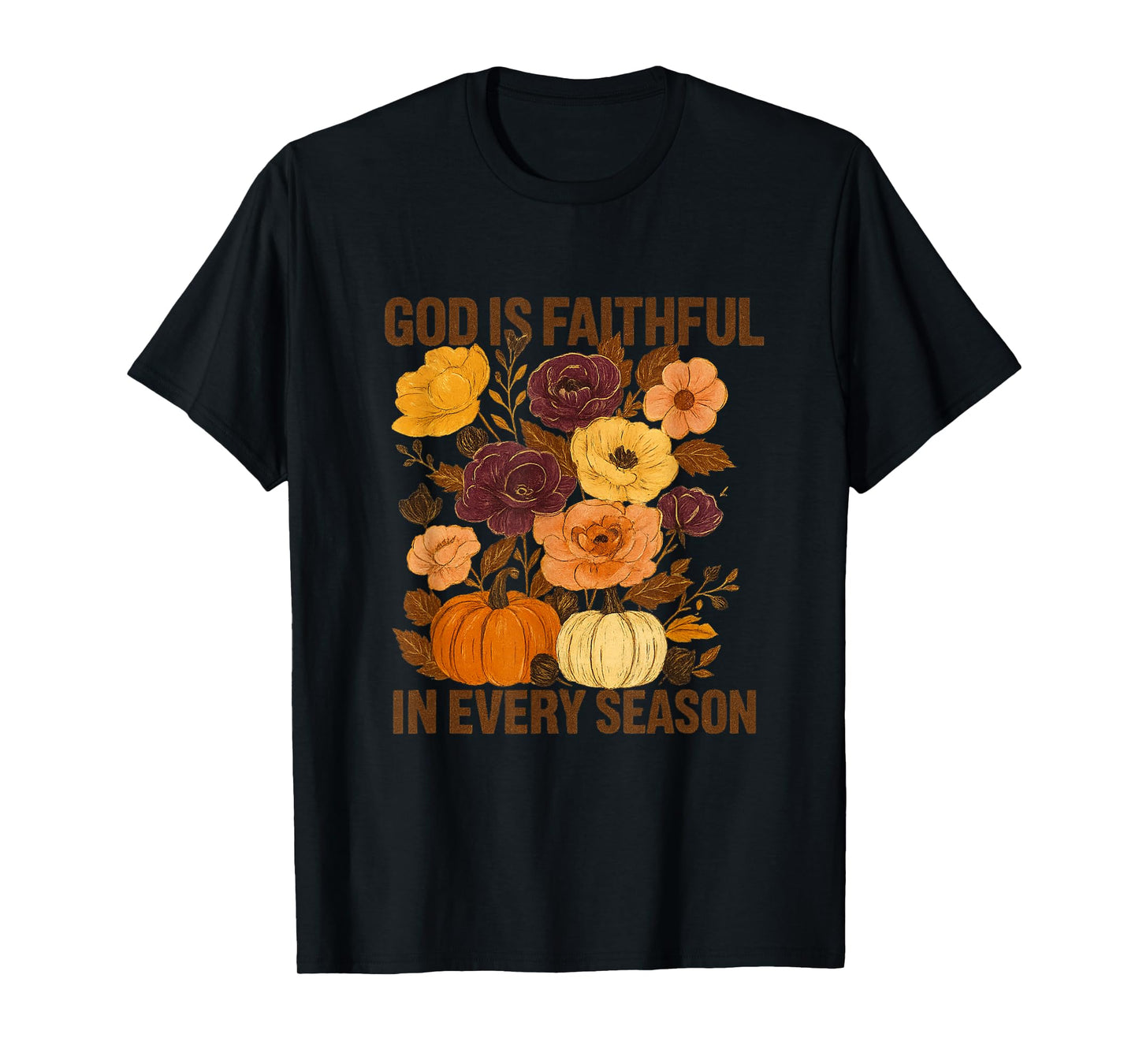 God with Faithful Florals Touch in Every Season T-Shirt