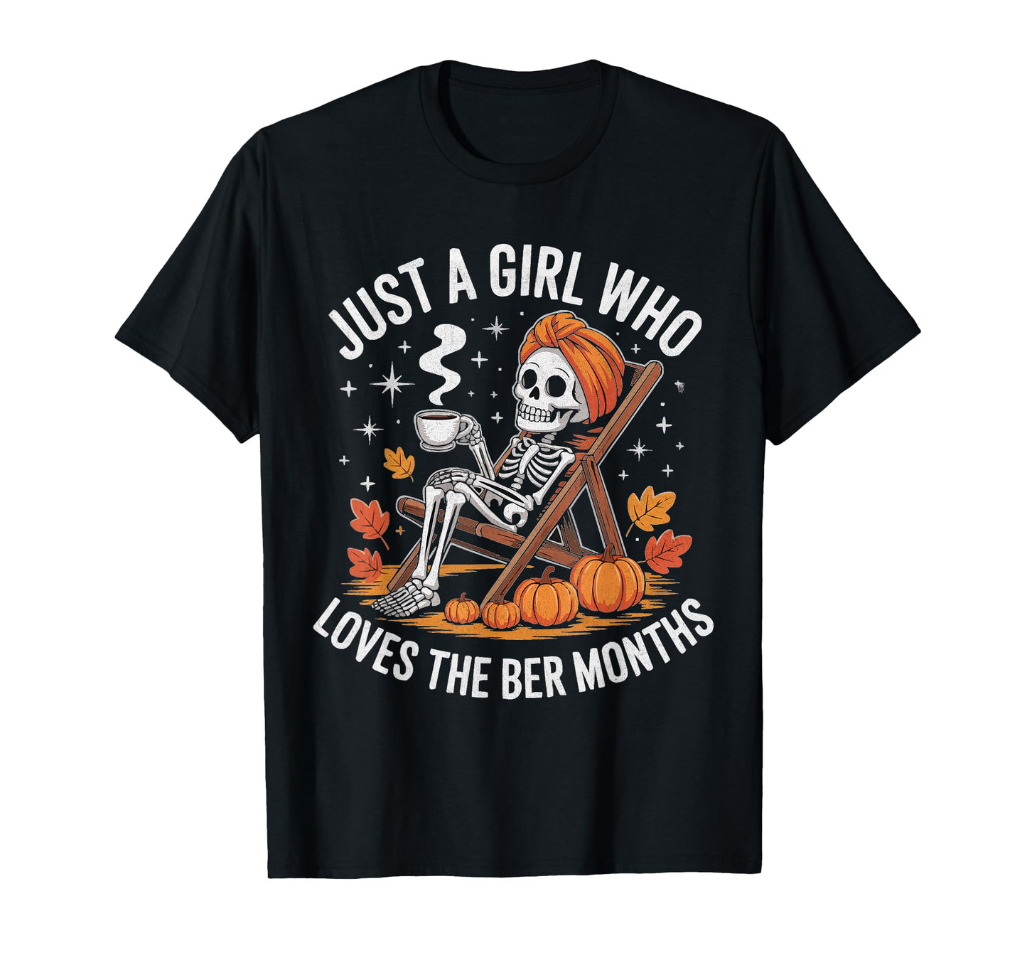 Just a Girl who Loves The BER Months Halloween Pumpkin Lover T-Shirt
