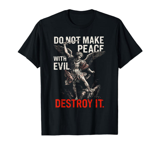 Do Not Make Peace with Evil Destroy It Bold Warrior Angel T-Shirt