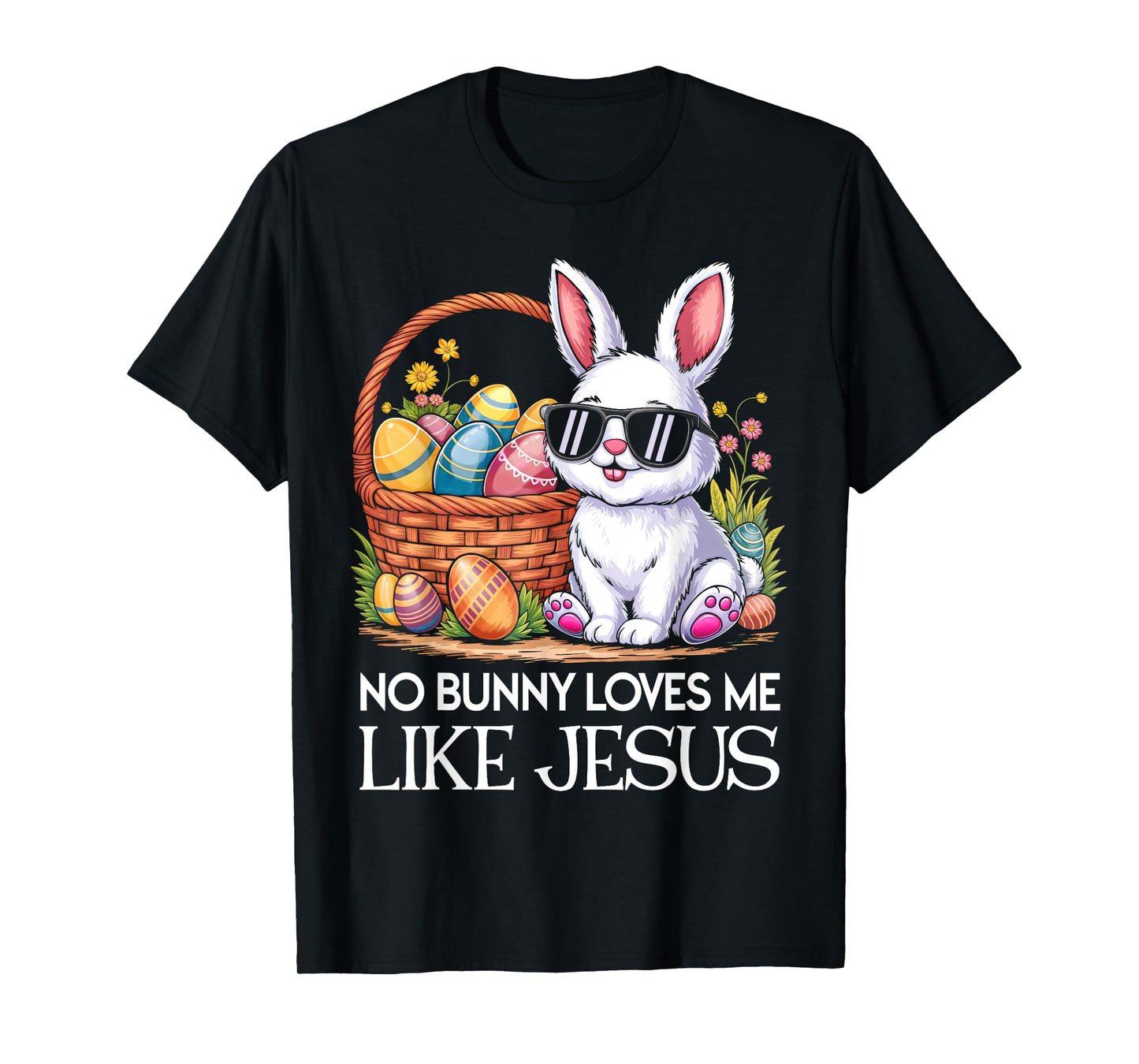 No Bunny Loves Me Like Jesus Religious Easter Day Christians T-Shirt