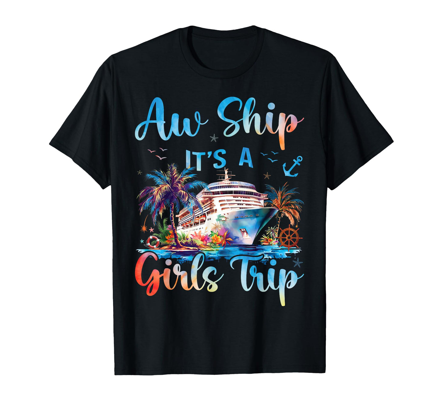 Aw Ship It's A Girls Trip Funny Cruise Squad Vacation Trip T-Shirt