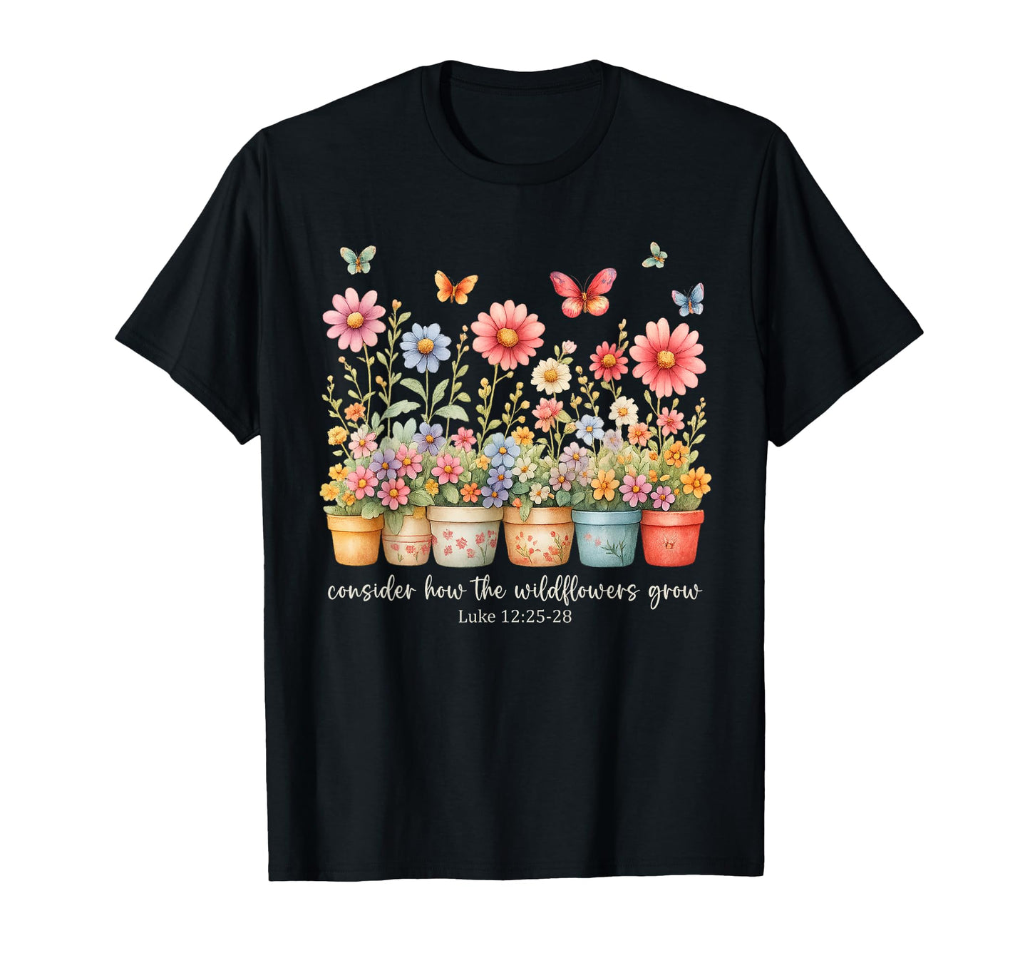 Wildflowers Bible Verse Faith Quote Christian Floral T-Shirt
