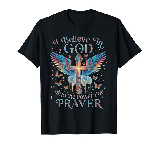 I Believe in God and The Power of Prayer Butterfly Cross T-Shirt