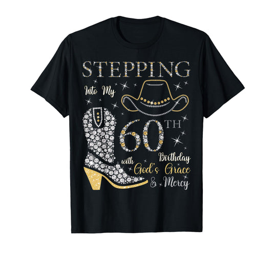 Stepping Into My 60th Birthday With God's Grace and Mercy T-Shirt