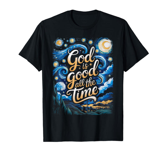 God is Good All The Time Christian Bible Verse Jesus Faith T-Shirt
