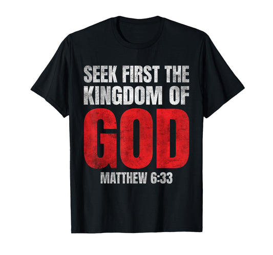 Bible Verse Seek First The Kingdom of GOD Christian T-Shirt