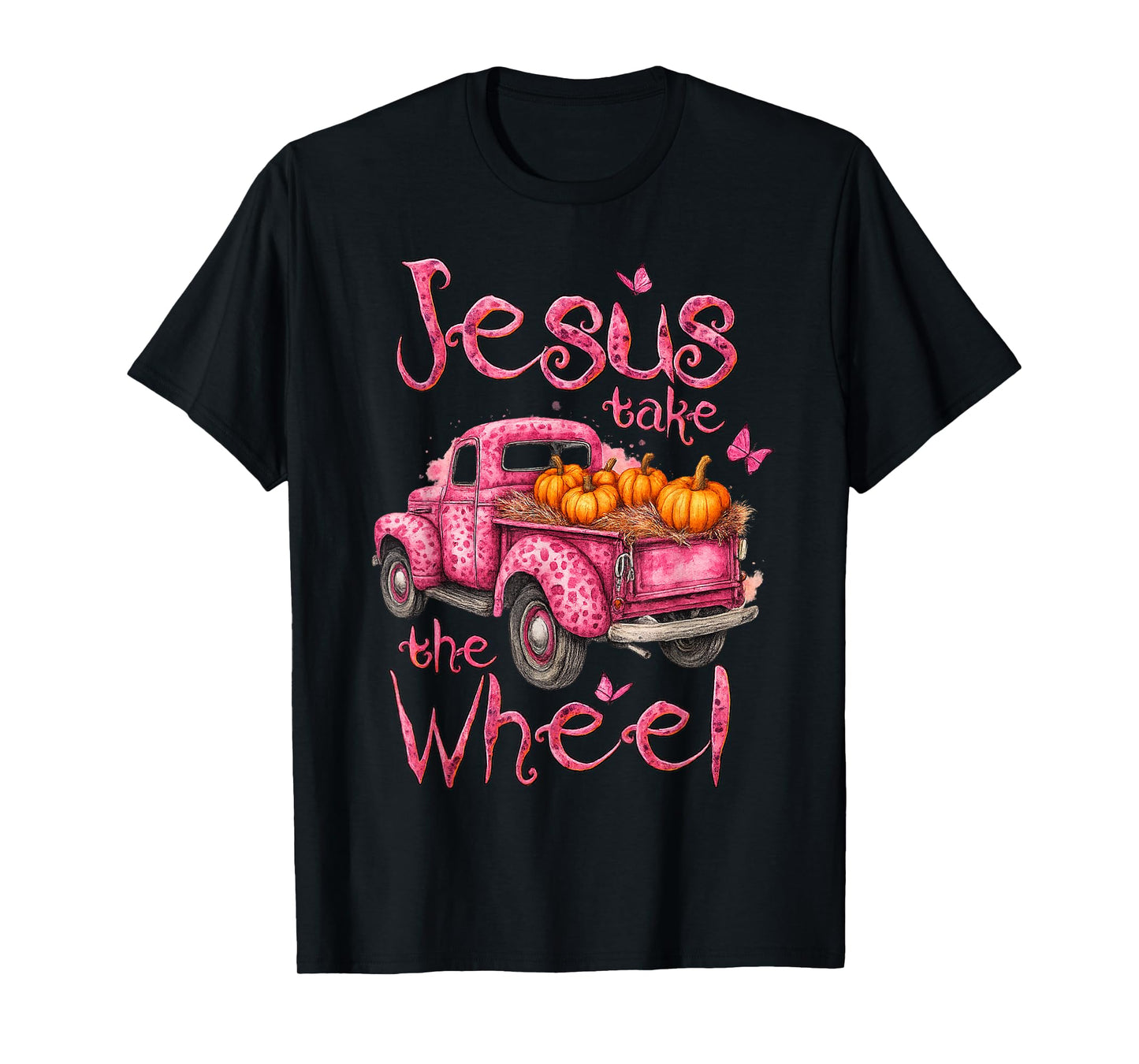 Jesus Take The Wheel Pumpkin Pink Leopard Truck Butterfly T-Shirt