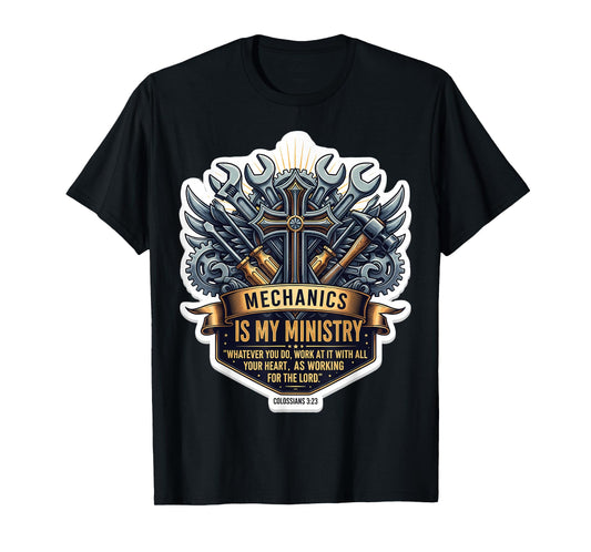 Christian Mechanic Mechanics is My Ministry Bible Verse God T-Shirt