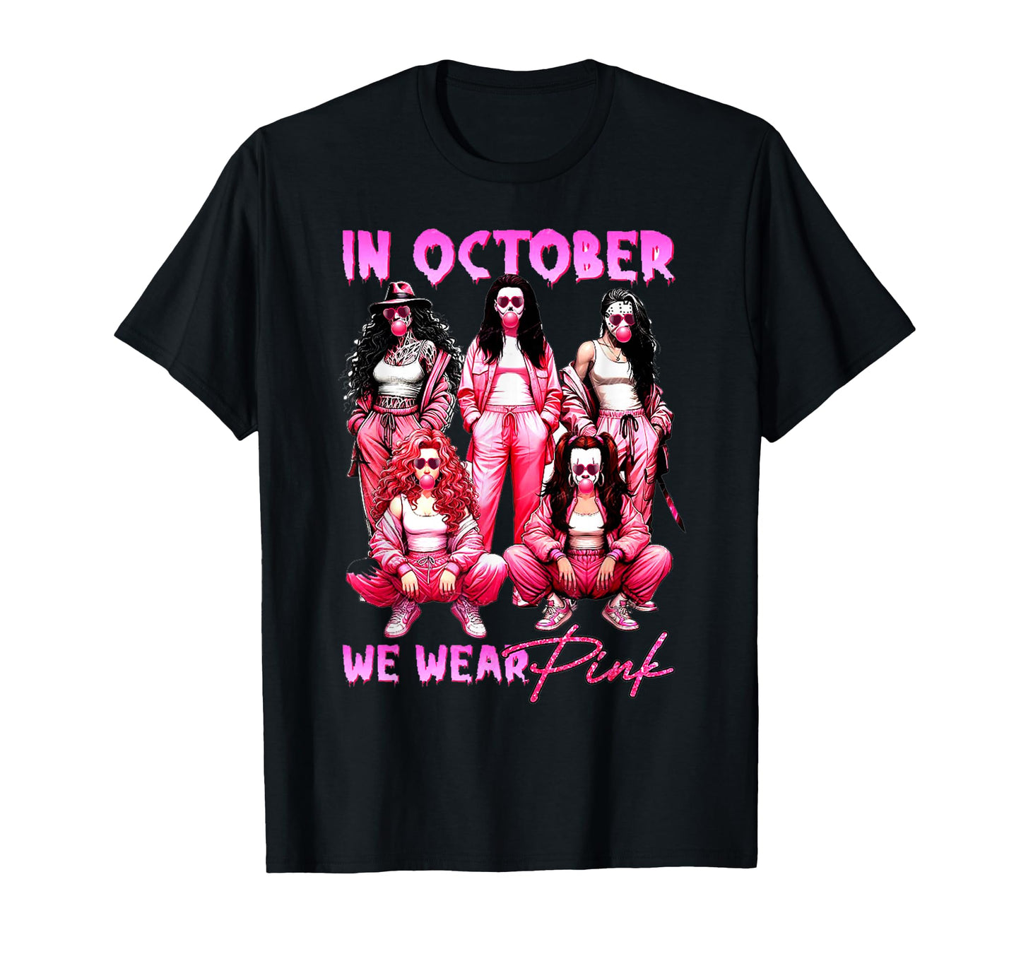 In October We Wear Pink Horror Breast Cancer Awareness Meme T-Shirt
