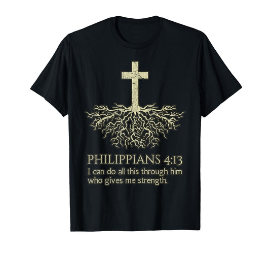 Philippians 4 13 Bible Verse With Jesus Cross T-Shirt
