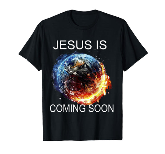 Jesus is Coming Soon T-Shirt