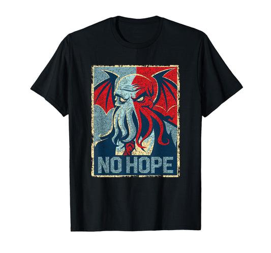Cthulhu For President No Hope Poster, Vintage Cthulhu Mythos T-Shirt