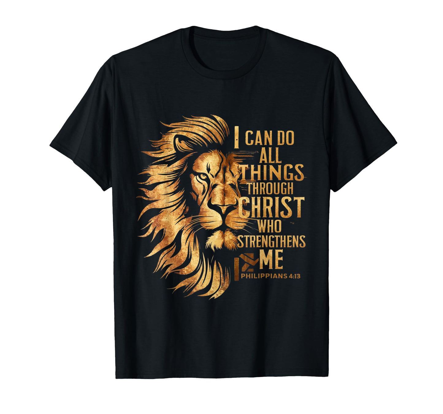 Christian I Can Do All Things Through Christ Lion Faith T-Shirt
