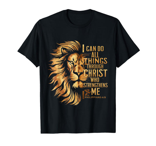 Christian I Can Do All Things Through Christ Lion Faith T-Shirt
