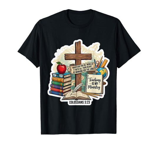 Christian Teacher Teaching is My Ministry Bible Verse Quote T-Shirt